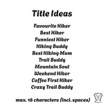 List of customizable title ideas for hiking ornaments, all limited to 18 characters.